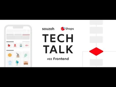 Souzoh Tech Talk #03: Frontend