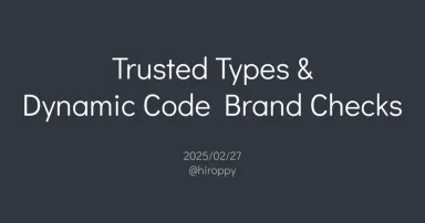 Trusted Types & Dynamic Code Brand Checks